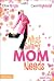 What Every Mom Needs