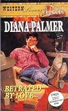 Betrayed By Love (Western Lovers) (Ranch Rogues)