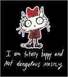 Happy Kitty - Poster (I Am Totally Happy And Not Dangerous Mostly) (Size: 16