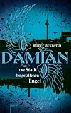 Damian - Die Stadt der gefallenen Engel Image of Damian - Die Stadt der gefallenen Engel