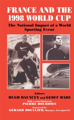 France and the 1998 World Cup: The National Impact of a World Sporting Event (Sport in the Global Society)