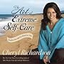The Art of Extreme Self-Care