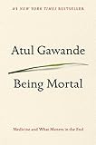 Being Mortal: Medicine and What Matters in the End