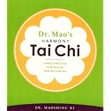 Dr. Mao's Harmony Tai Chi: Simple Practice for Health and Well-Being