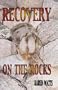 Recovery on the Rocks