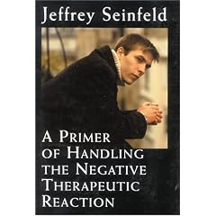 A Primer of Handling the Negative Therapeutic Reaction