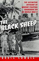 The Black Sheep: The Definitive Account of Marine Fighting Squadron 214 in World War II