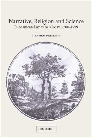 Narrative, Religion and Science: Fundamentalism versus Irony, 17001999