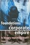 Foundations of Corporate Empire: Is History Repeating Itself