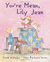 You're Mean, Lily Jean