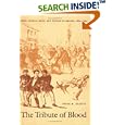 The Tribute of Blood: Army, Honor, Race, and Nation in Brazil, 1864-1945 (Latin America Otherwise) by Peter M. Beattie and Peter M. Beattie