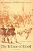The Tribute of Blood: Army, Honor, Race, and Nation in Brazil, 18641945 (Latin America Otherwise)