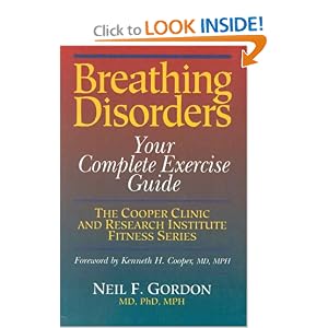Breathing Disorders: Your Complete Exercise Guide (Cooper Clinic and Research Institute... by Neil F. Gordon