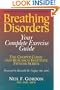 Breathing Disorders: Your Complete Exercise Guide, the Cooper Clinic and Research Institute Fitness Series (Cooper Clinic & Research Institute Fitness Series)
