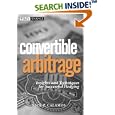 Convertible Arbitrage: Insights and Techniques for Successful Hedging