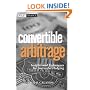 Convertible Arbitrage: Insights and Techniques for Successful Hedging