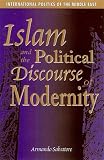 Islam and Political Discourse of Modernity (International Politics of the Middle East)
