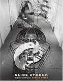 Alice Aycock: Sculpture and Projects