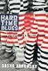 Hard Time Blues: How Politics Built a Prison Nation