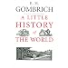 A Little History of the World: Library Edition (Classic Collection)