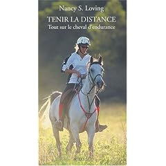 Tenir la distance : Tout sur le cheval d'endurance