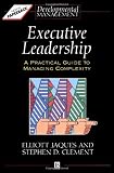 Executive Leadership: A Practical Guide to Managing Complexity (Developmental Management)