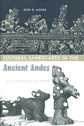 Cultural Landscapes in the Ancient Andes: Archaeologies of Place