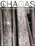 Chagas: Una Tragedia Silenciosa/ a Silent Tragedy (Ediciones Varias) (Spanish Edition)