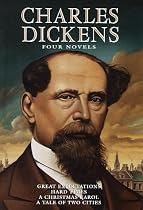 Charles Dickens: Four Novels (Great Expectations; Hard Times; A Christmas Carol; A Tale of Two Cities)