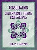 Consultation for Contemporary Helping Professionals