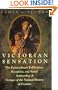 Victorian Sensation : The Extraordinary Publication, Reception, and Secret Authorship of Vestiges of the Natural History of Creation
