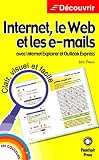 Internet, le Web et les e-mails : Avec Internet Explorer et Outlook Express