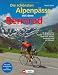  : Die sch&ouml;nsten Alpenp&auml;sse mit dem Rennrad: 40 ausgew&auml;hlte Routen in Deutschland, &Ouml;sterreich, Italien, Frankreich und der Schweiz