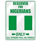 New  Reserved Only For Nigerian - Flag Nation  Nigeria Parking Sign Country