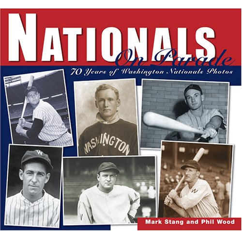 Nationals on Parade: 70 Years of Washington Nationals Photos
