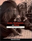 Gender, Development, and Money (Oxfam Focus on Gender Series)