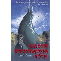 Das Dorf der schwarzen V�gel (Series Of Unfortunate Events (German))