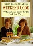 Weekend cook : 100 sensational dishes for the cook in a hurry