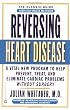 Reversing Heart Disease: A Vital New Program to Help Prevent, Treat, and Eliminate Cardiac Problems Without Surgery