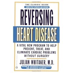Reversing Heart Disease: A Vital New Program to Help, Treat, and Eliminate Cardiac Problems Without Surgery