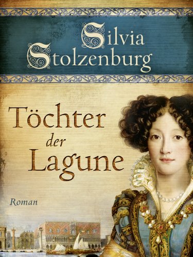Töchter der Lagune: Historischer Roman (Edition Aglaia) (German Edition)