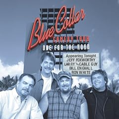 Blue Collar Comedy Tour: One for the Road