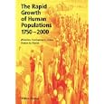 The Rapid Growth of Human Populations 1750-2000: Histories, Consequences, Issues, Nation by Nation