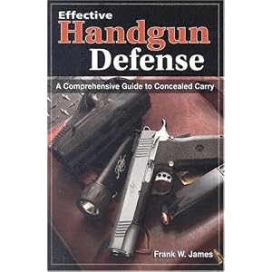 Effective Handgun Defense: A Comprehensive Guide to Concealed Carry