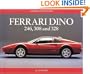Ferrari Dino 246,308 and 328: A Collector's Guide
