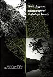 The Ecology and Biogeography of Nothofagus Forests