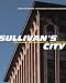 Sullivan's City: The Meaning of Ornament for Louis Sullivan