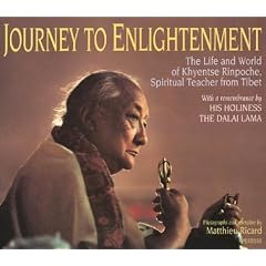 Journey to Enlightenment: The Life and World of Khyentse Rinpoche, Spiritual Teacher from Tibet