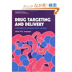 【クリックでお店のこの商品のページへ】Drug Targeting And Delivery: Concepts In Dosage Form Design (Ellis Horwood Series in Pharmacological Sciences): H.E. Junginger: 洋書