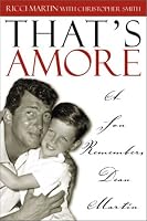 That's Amore: A Son Remembers Dean Martin